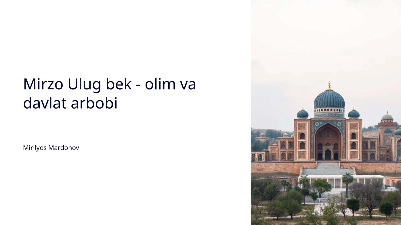 Mirzo Ulug bekning hayoti va faoliyati 1