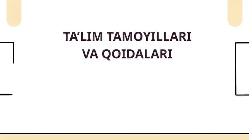 TA’LIM TAMOYILLARI VA QOIDALARI 1