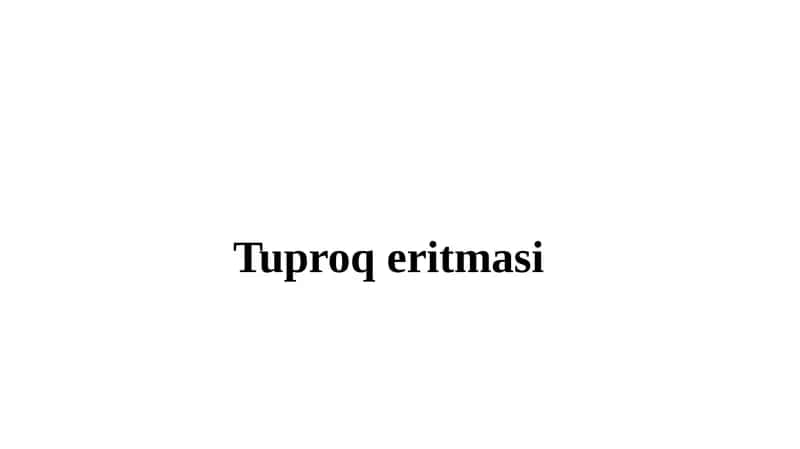 Tuproq eritmasi 1
