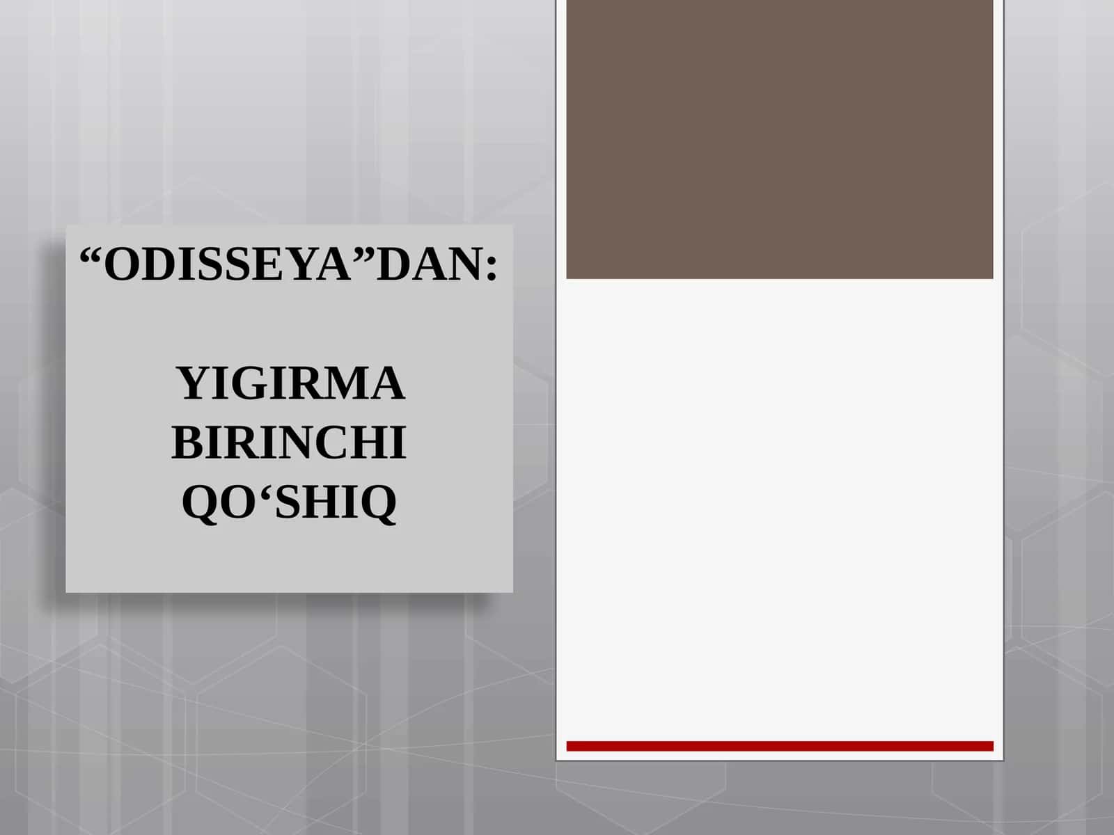 "ODISSEYA"DAN:YIGIRMA BIRINCHIQO‘SHIQ 1