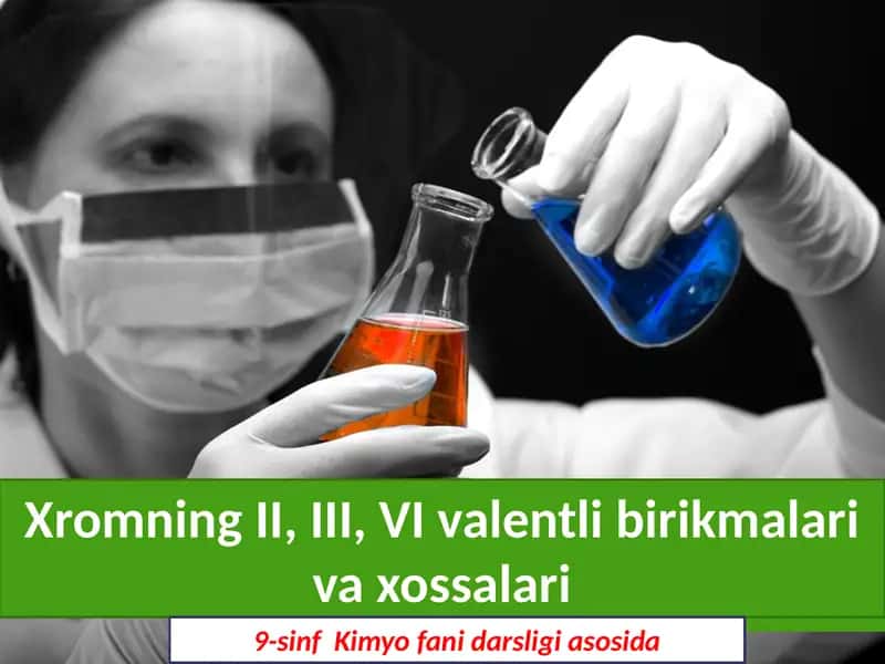 Xromning II, III, VI valentli birikmalarini va xossalari 1