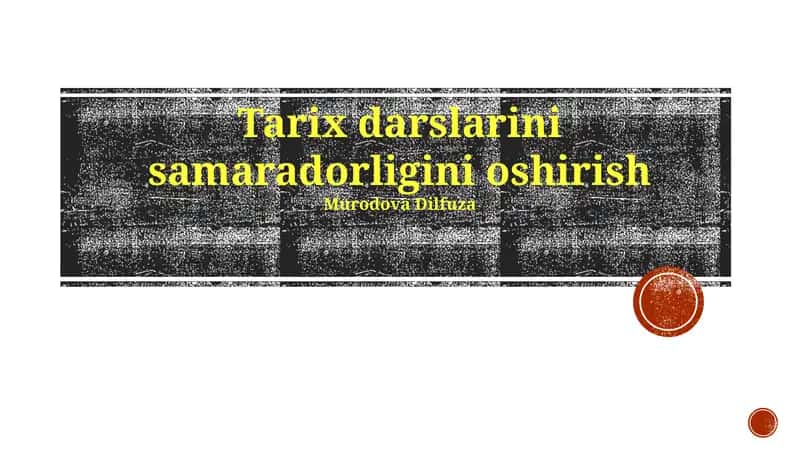 Tarix darslarini samaradorligini oshirish 1