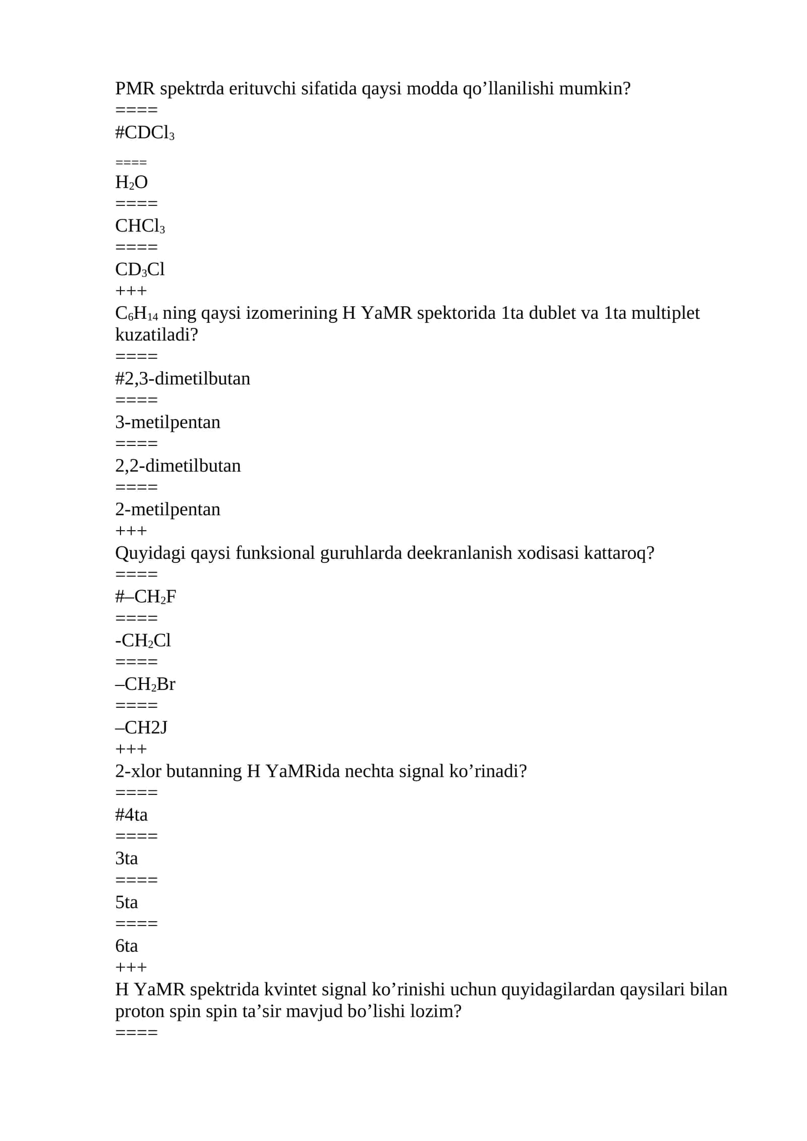 PMR spektrda erituvchi sifatida qaysi modda qo’llanilishi mumkin? 1