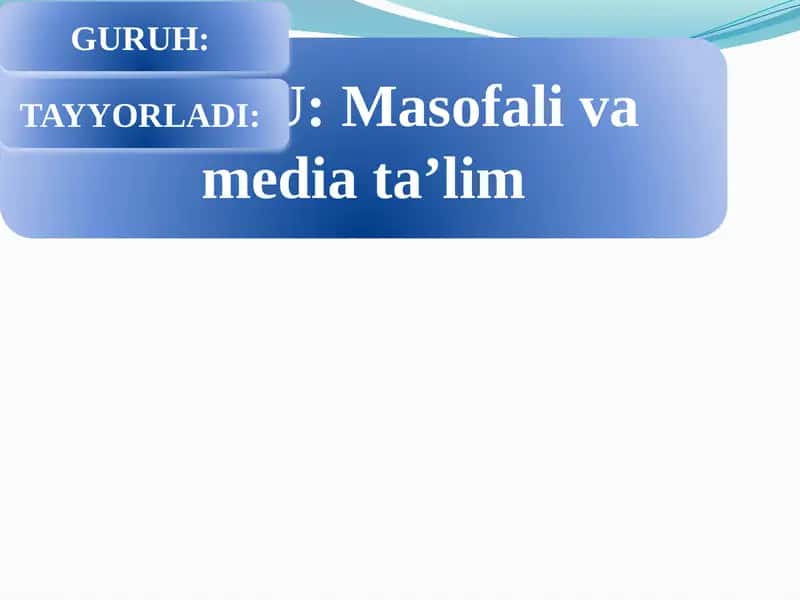 Masofali va media ta’lim 1