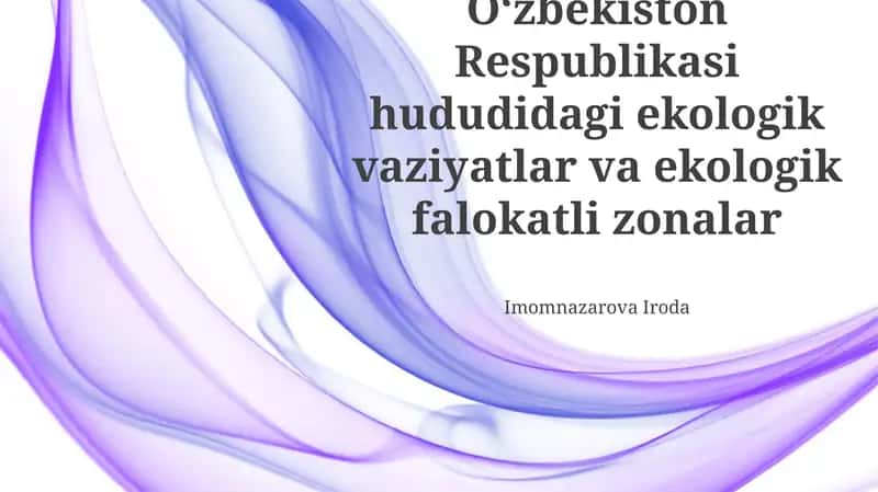 Oʻzbekiston Respublikasi hududidagi ekologik vaziyatlar va ekologik falokatli zonalar 1