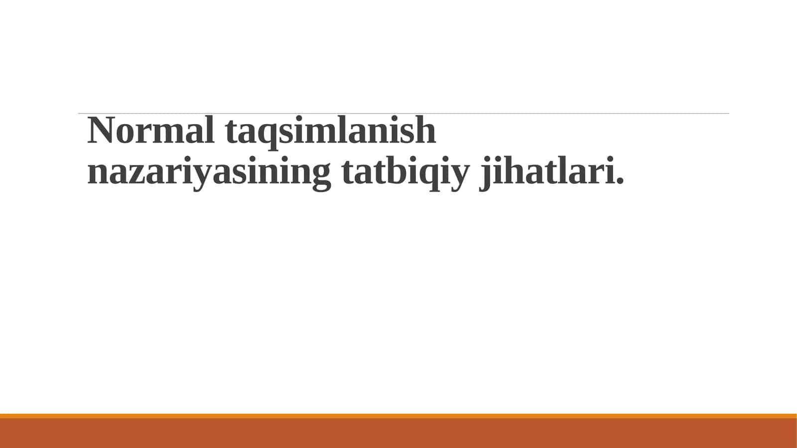 Normal taqsimlanish nazariyasining tatbiqiy jihatlari. 1