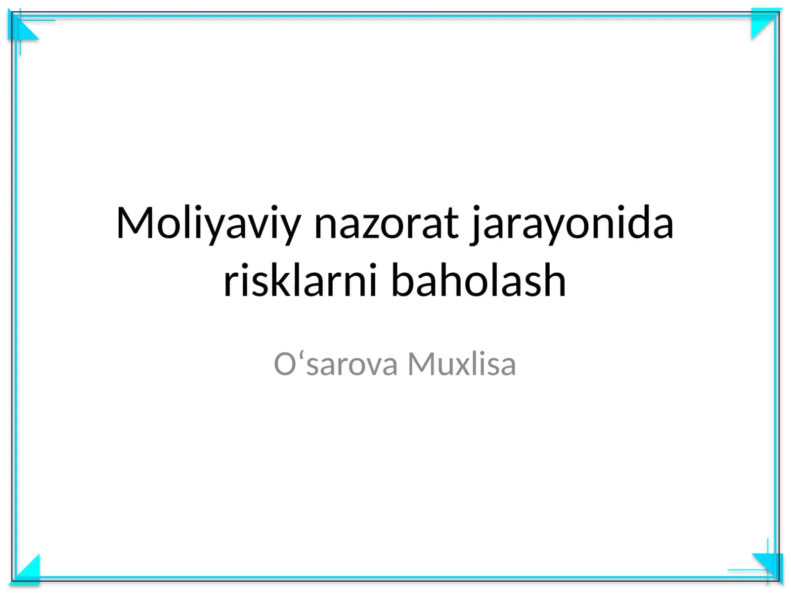 Moliyaviy nazorat jarayonida risklarni baholash 1