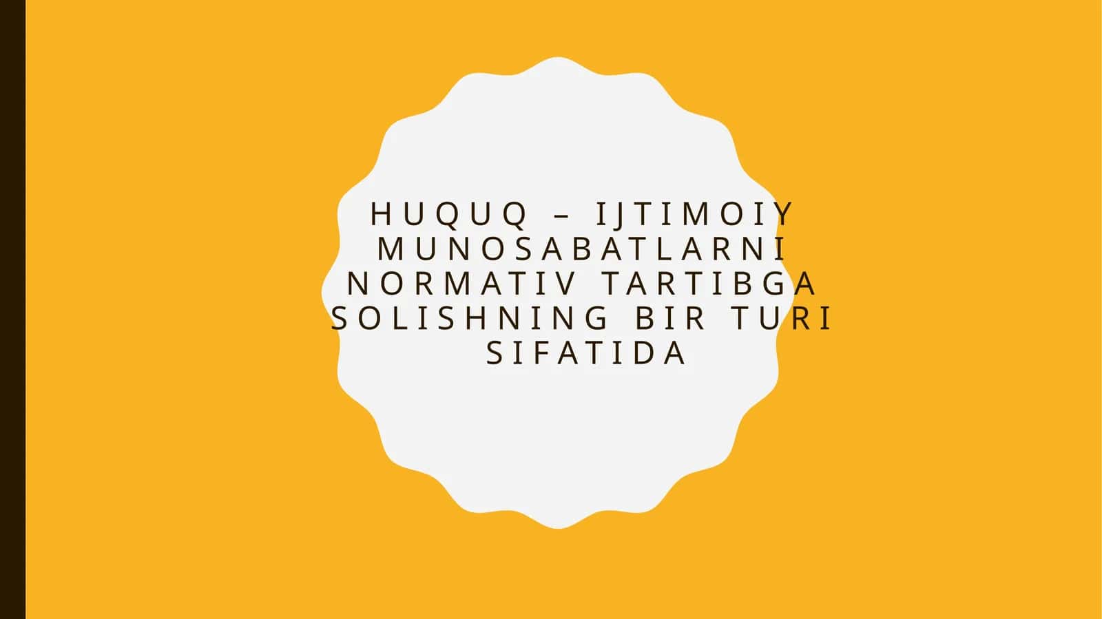 huquq – ijtimoiy munosabatlarni normativ tartibga solishning bir turi sifatida 1