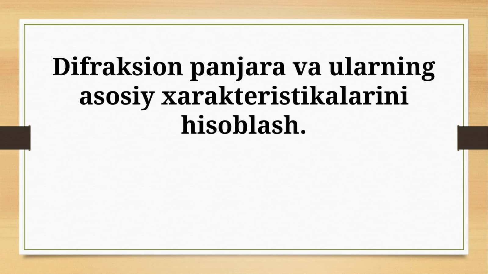 Difraksion panjara va ularning asosiy xarakteristikalarini hisoblash 1