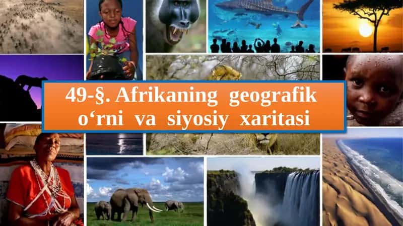 Afrikaning geografik o‘rnivasiyasi xaritasi 1