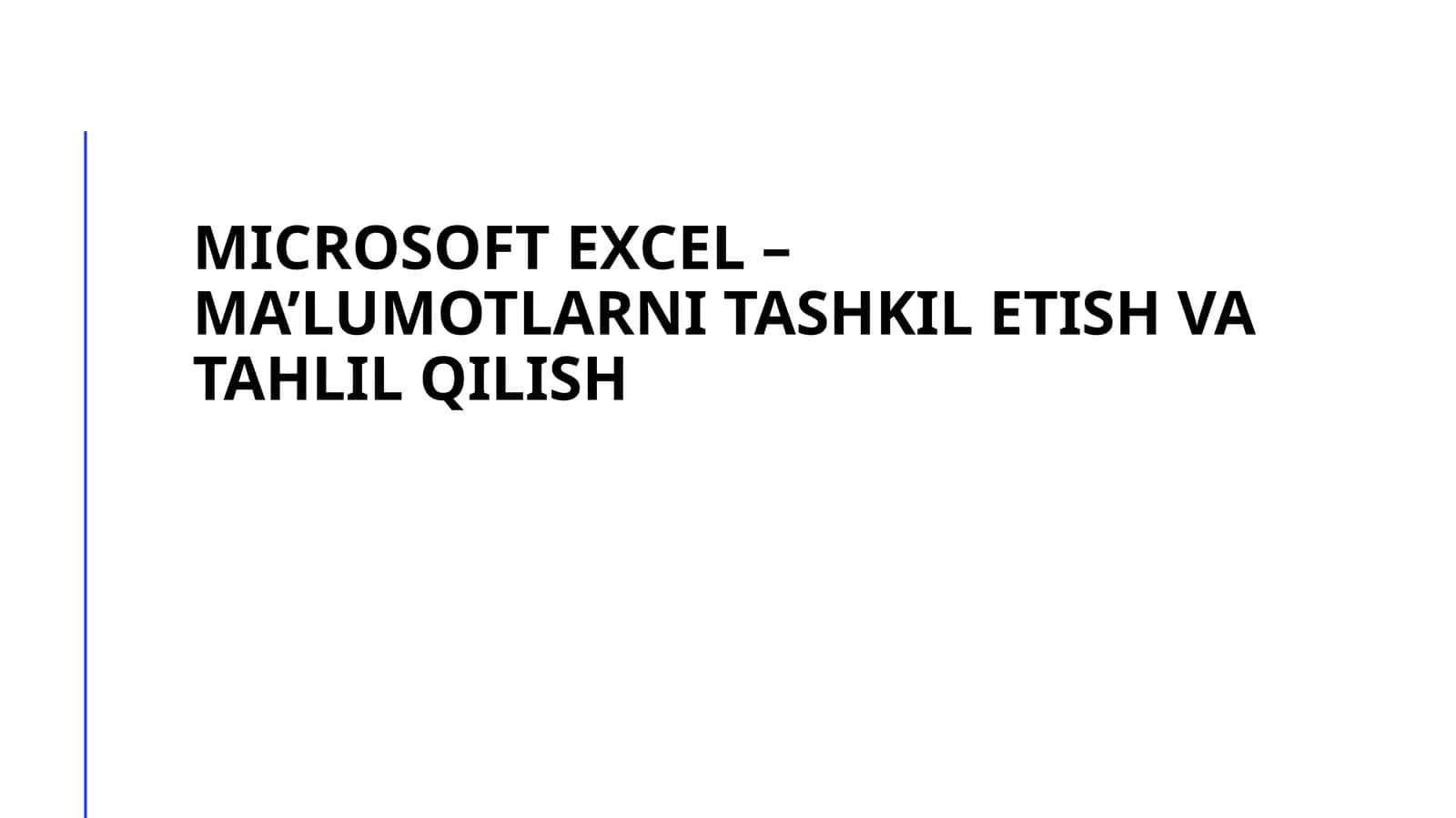 MICROSOFT EXCEL – MA’LUMOTLARNI TASHKIL ETISH VA TAHLIL QILISH 1