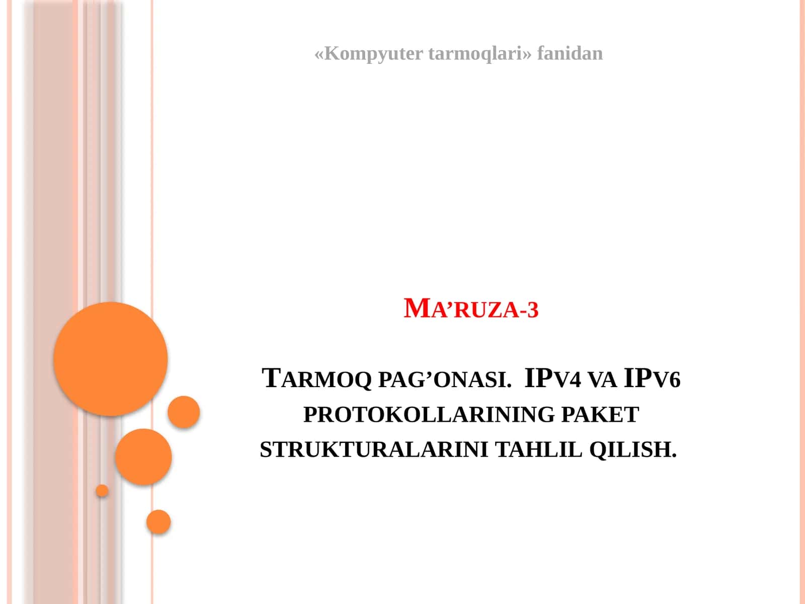 Ma’ruza-3 Tarmoq pag’onasi. IPv4 va IPv6 protokollarining paket strukturalarini tahlil qilish 1