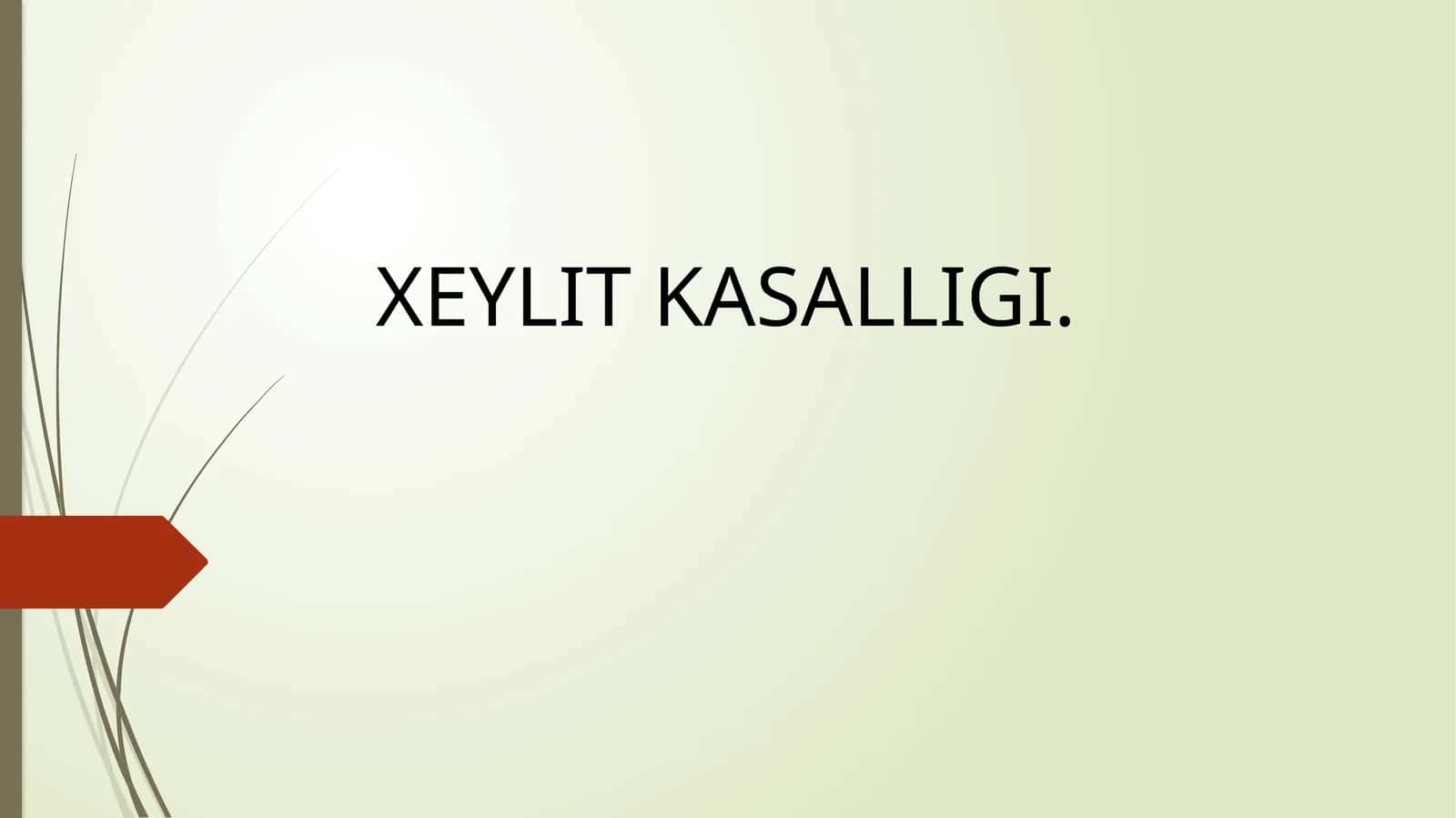 XEYLIT KASALLIGI 1