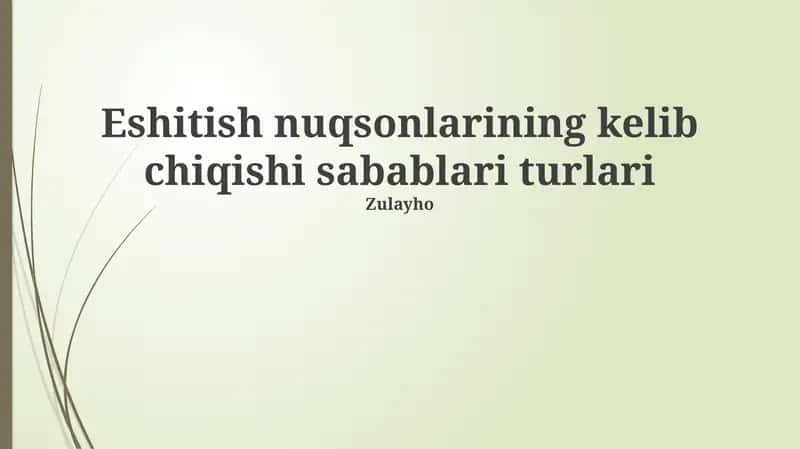 Eshitish nuqsonlarining kelib chiqishi sabablari turlari 1