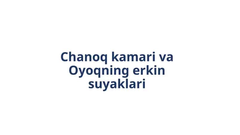 Chanoq kamari va Oyoqning erkin suyaklari 1