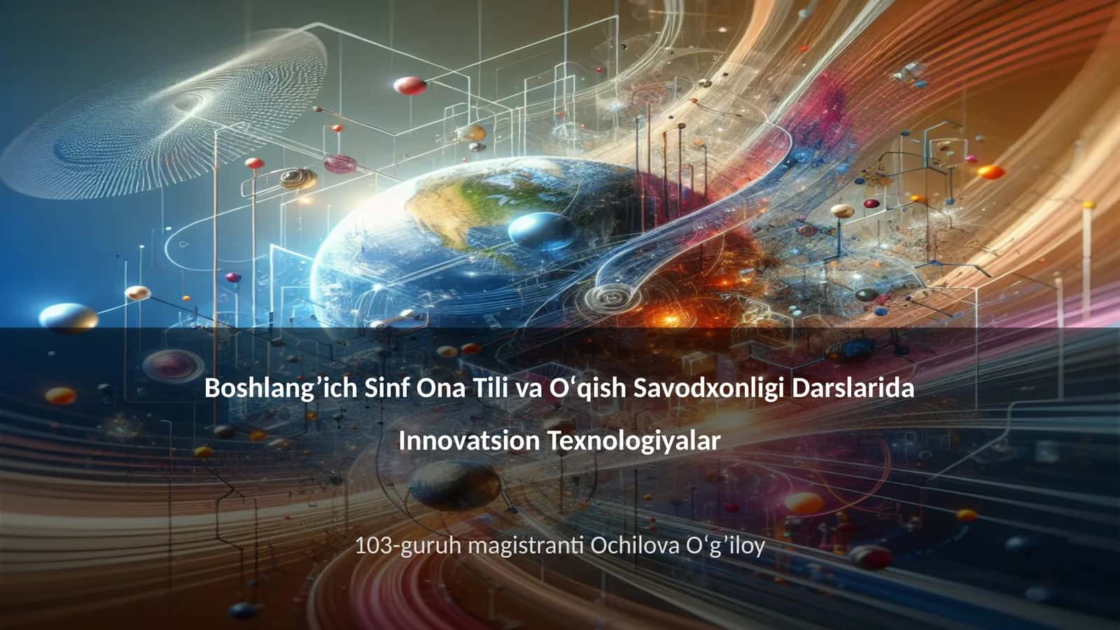 Boshlang’ich Sinf Ona Tili va Oʻqish Savodxonligi Darslarida Innovatsion Texnologiyalar 1