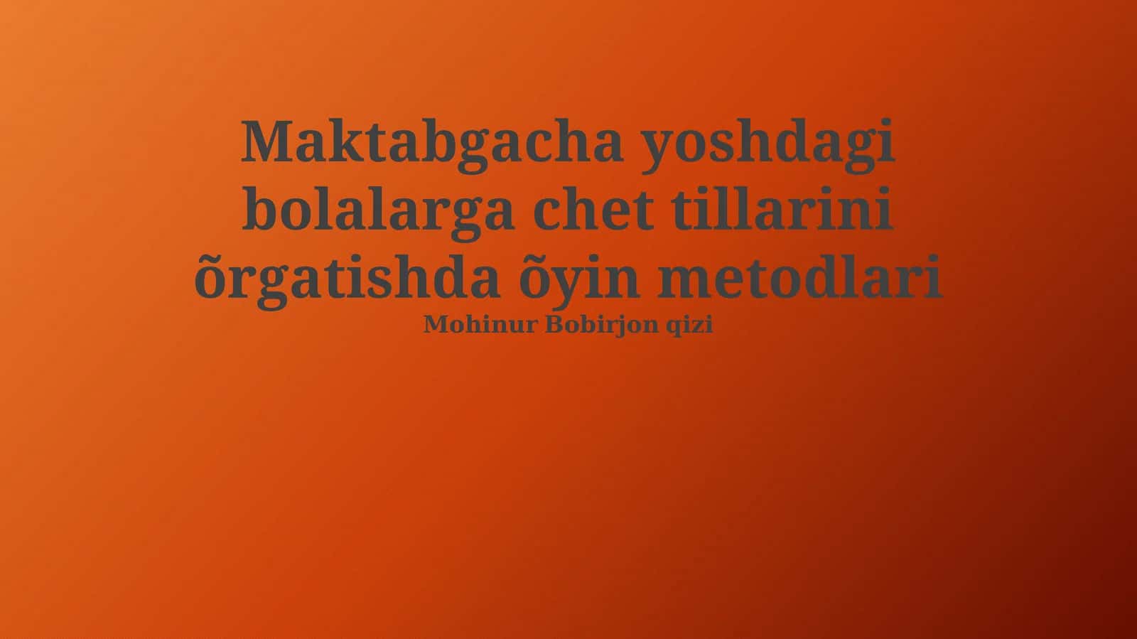 Maktabgacha yoshdagi bolalarga chet tillarini õrgatishda õyin metodlari 1