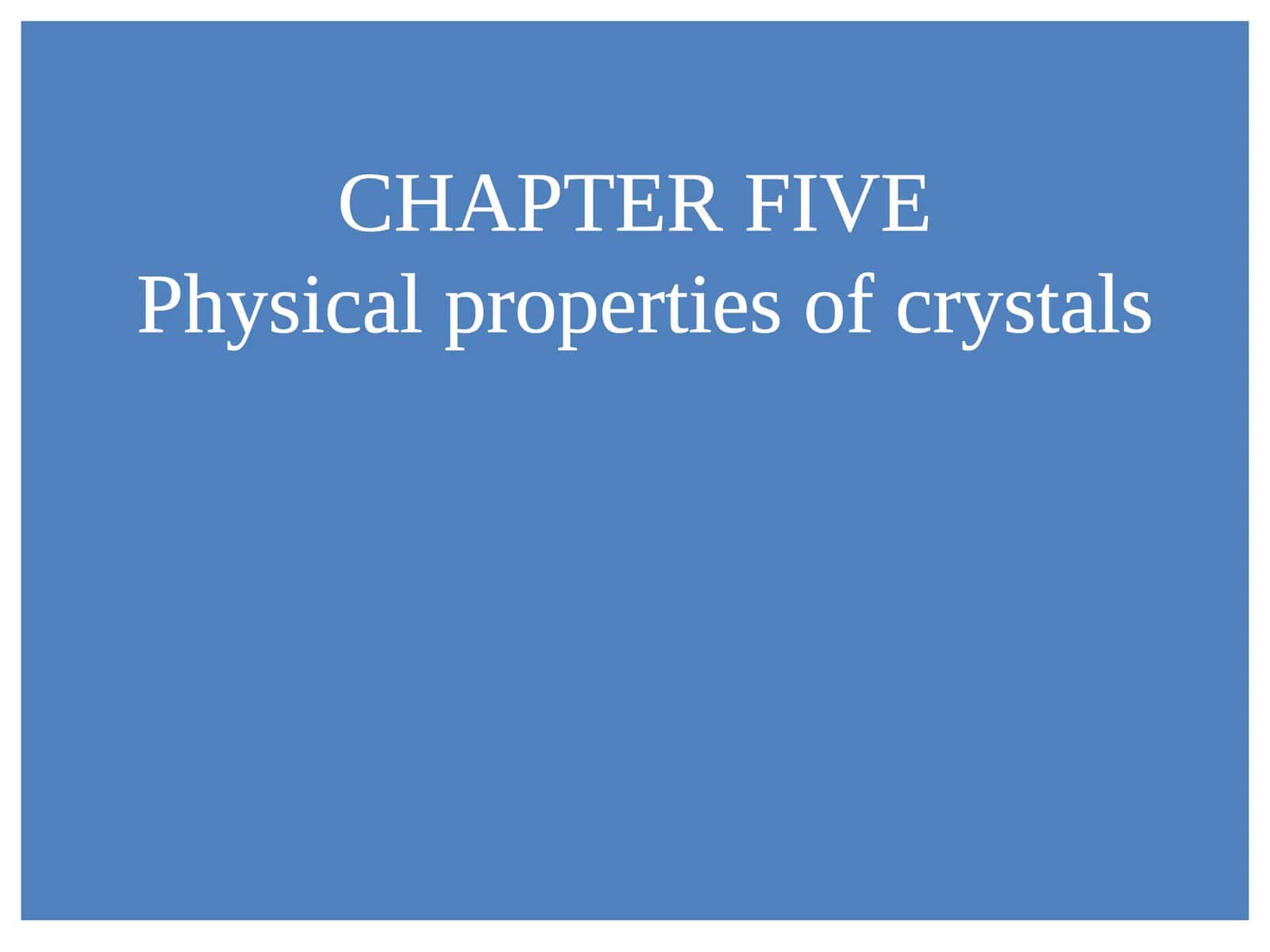 CHAPTER FIVEPhysical properties of crystals 1