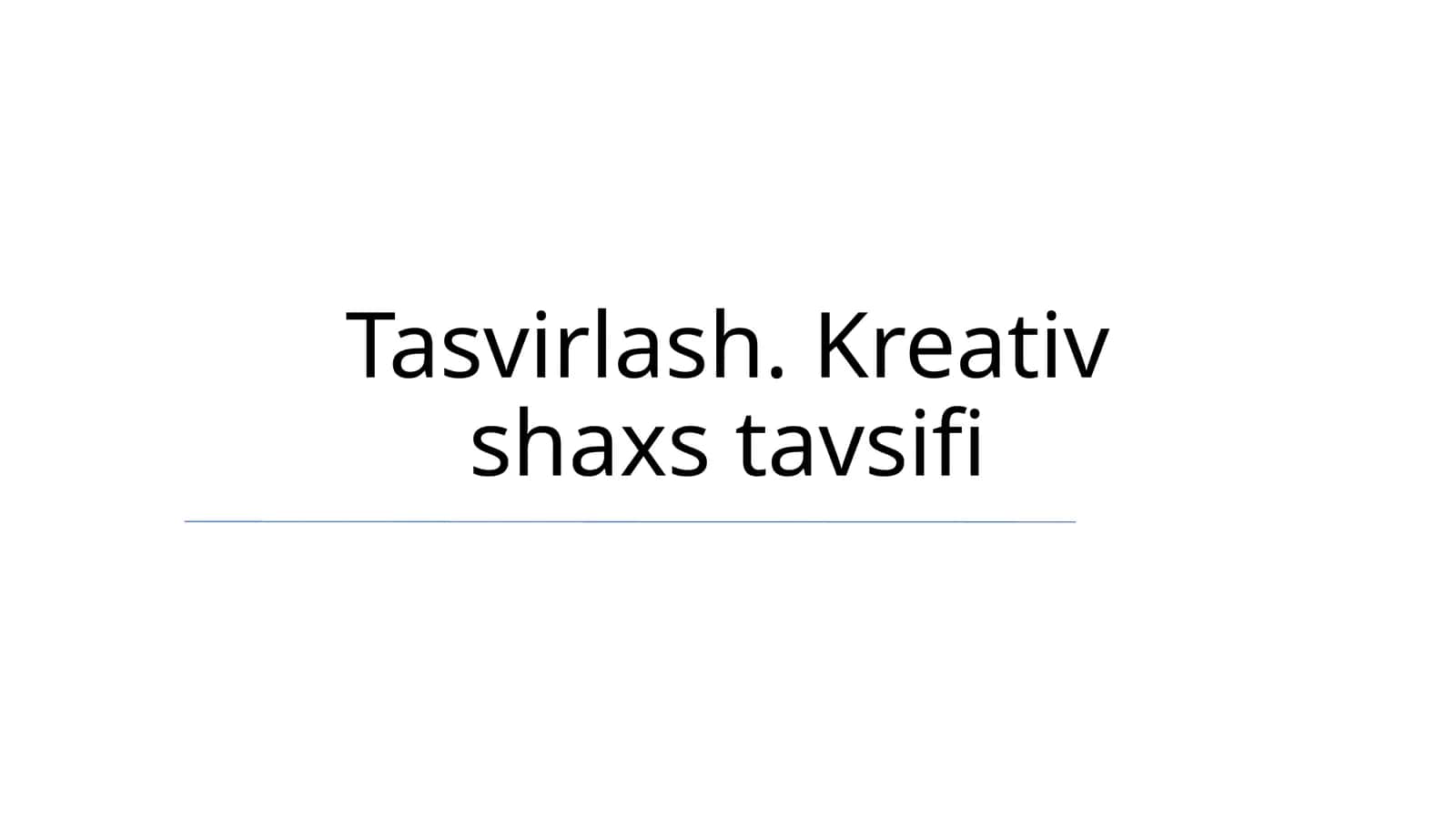 Tasvirlash. Kreativ shaxs tavsifi 1