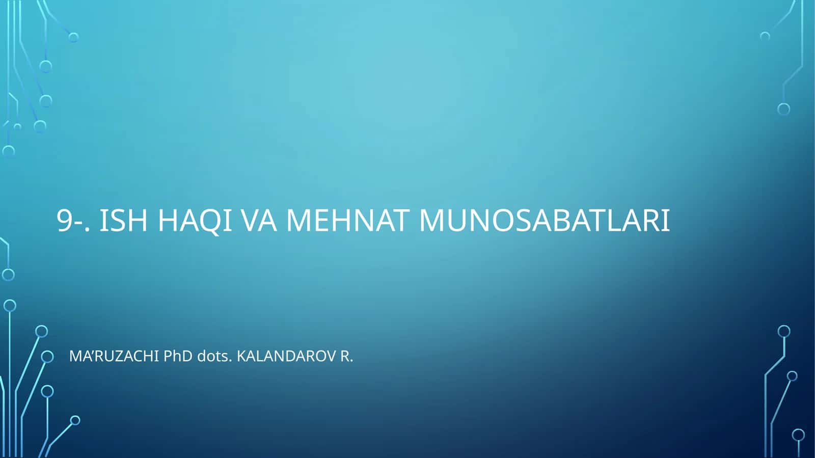 Ish haqi va mehnat munosabatlari 1