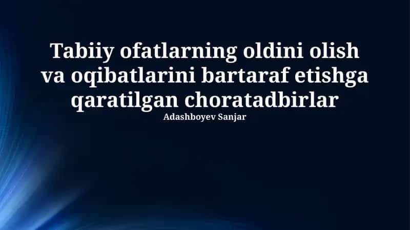 Tabiiy ofatlarning oldini olish va oqibatlarini bartaraf etishga qaratilgan choratadbirlar 1