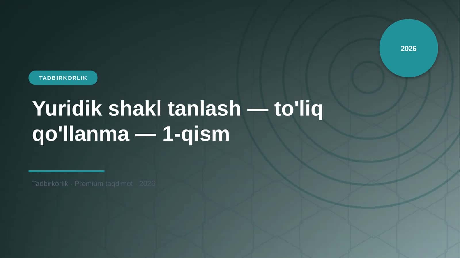Yuridik shakl tanlash — to'liq qo'llanma — 1-qism 1