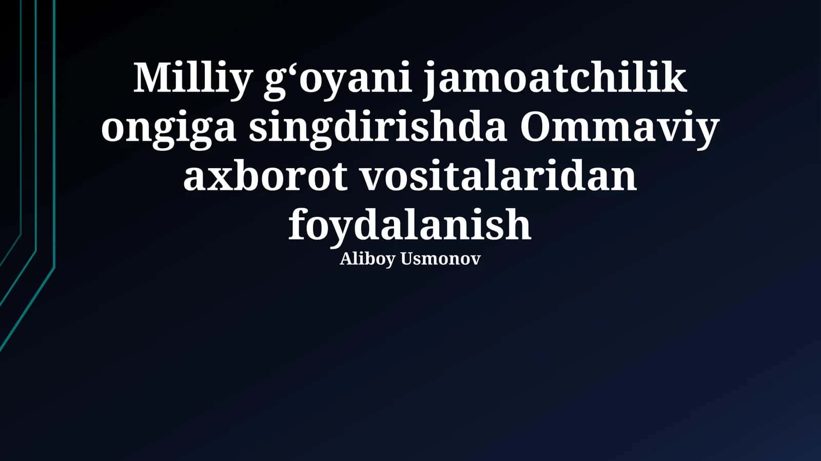 Milliy g‘oyani jamoatchilik ongiga singdirishda Ommaviy axborot vositalaridan foydalanish 1