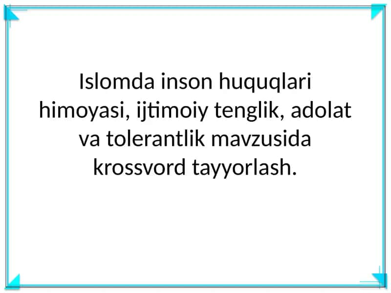 Islomda inson huquqlari himoyasi, ijtimoiy tenglik, adolat va tolerantlik mavzusida krossvord tayyorlash 1