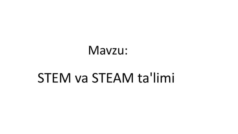 STEM va STEAM ta'limi 1