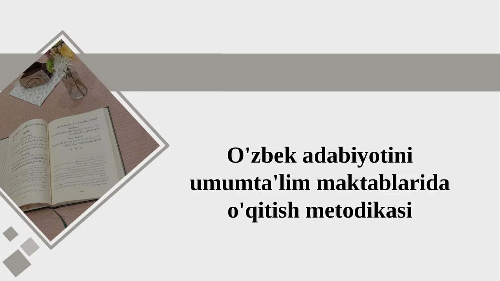 O'zbek adabiyotini umumta'lim maktablarida o'qitish metodikasi 1