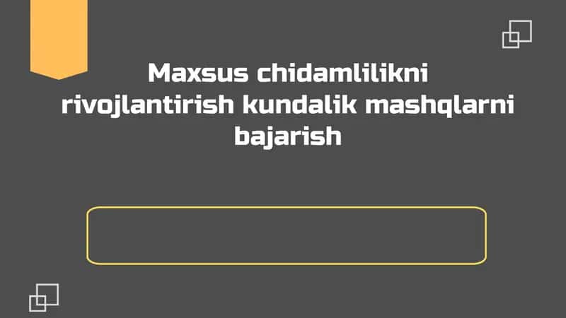 Chidamlilikni rivojlantirish kundalik mashqlarni bajarish 1