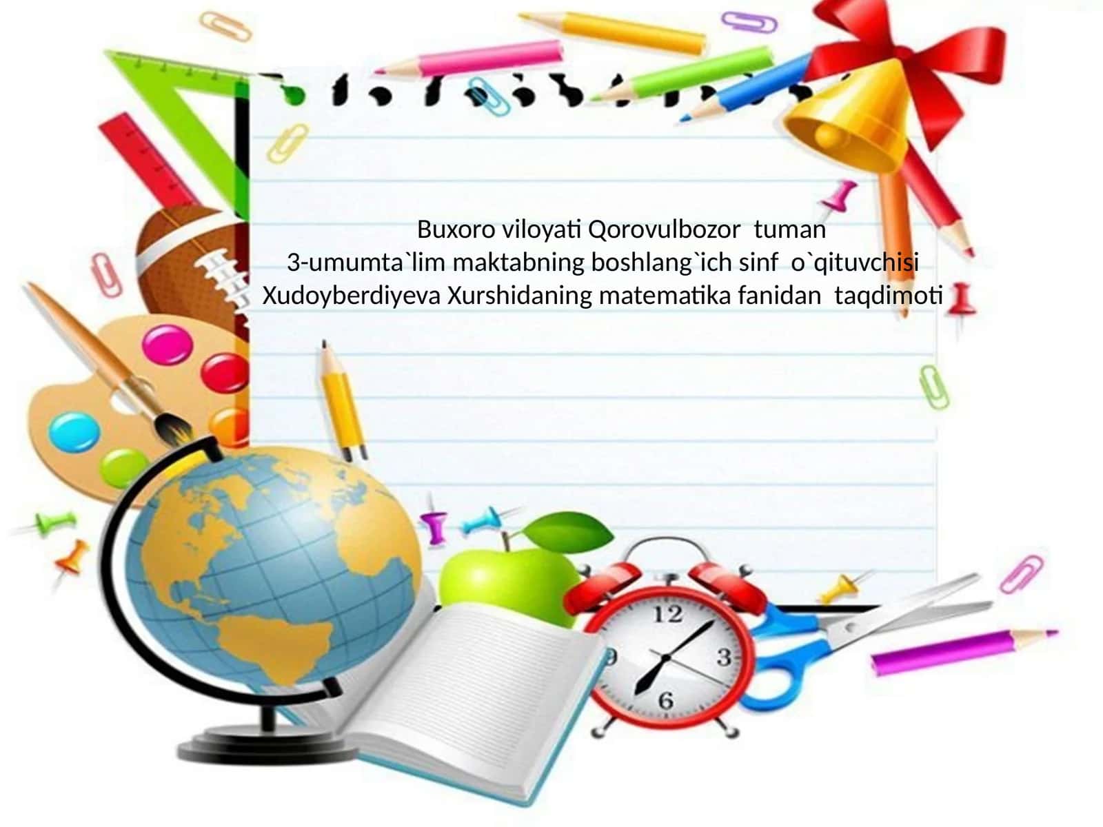 3-umumta`lim maktabning boshlang`ich sinf o`qituvchisi Xudoyberdiyeva Xurshidaning matematika fanidan taqdimoti 1