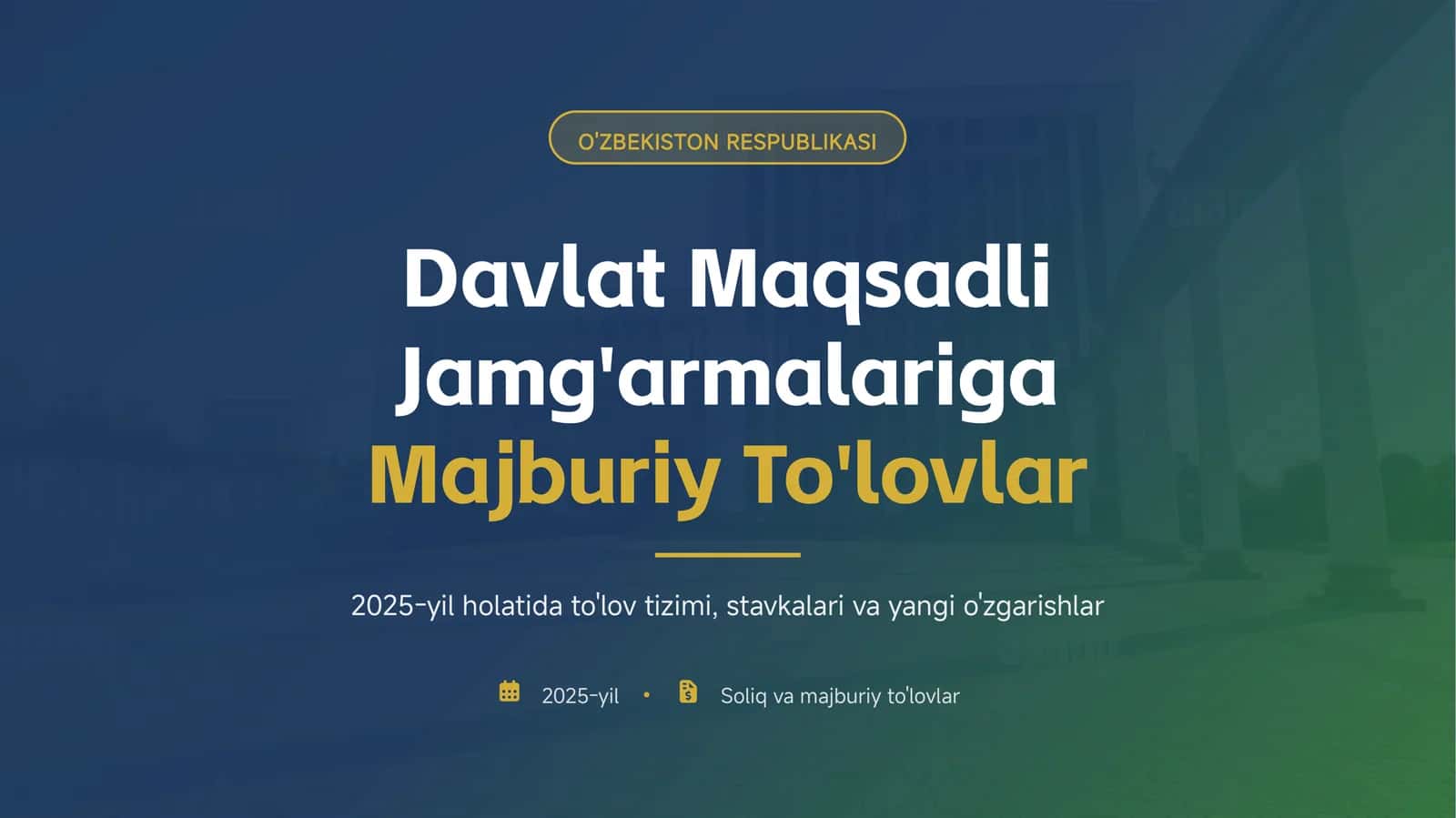 O'zbekistonda Davlat Maqsadli Jamg'armalariga Majburiy To'lovlar 1