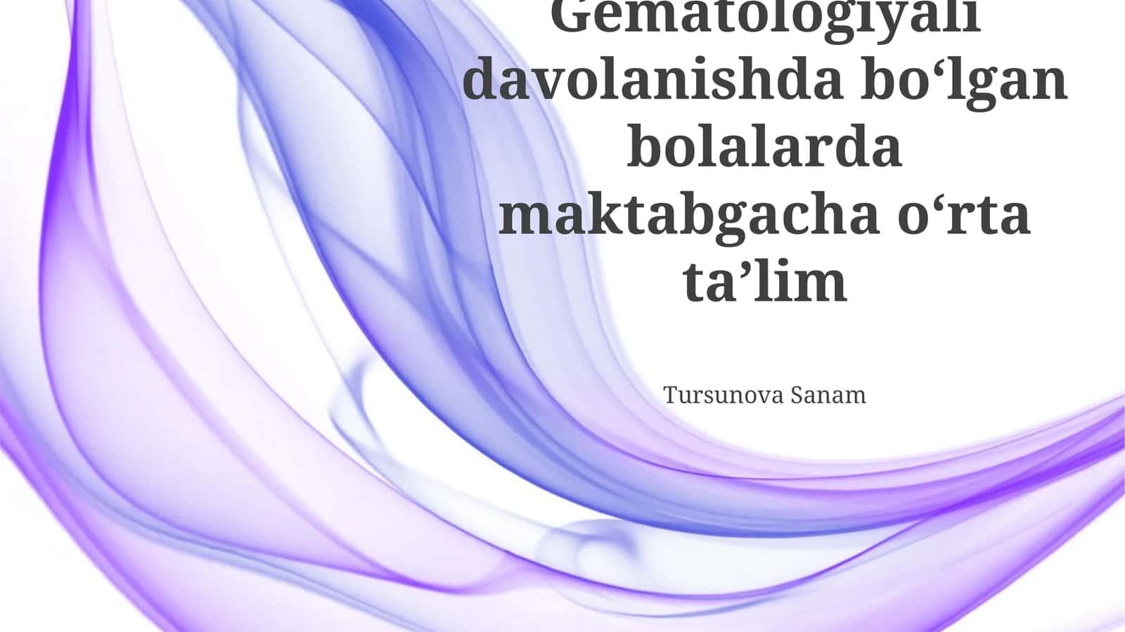 Gematologiyali davolanishda boʻlgan bolalarda maktabgacha oʻrta taʼlim 1