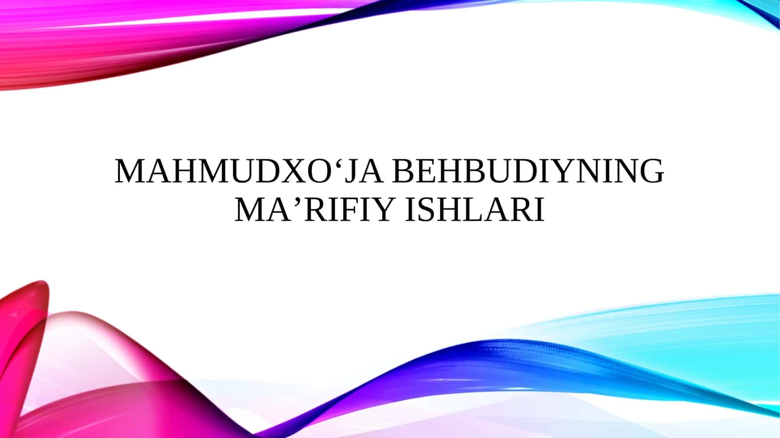 Mahmudxo‘ja Behbudiyning ma’rifiy ishlari 1