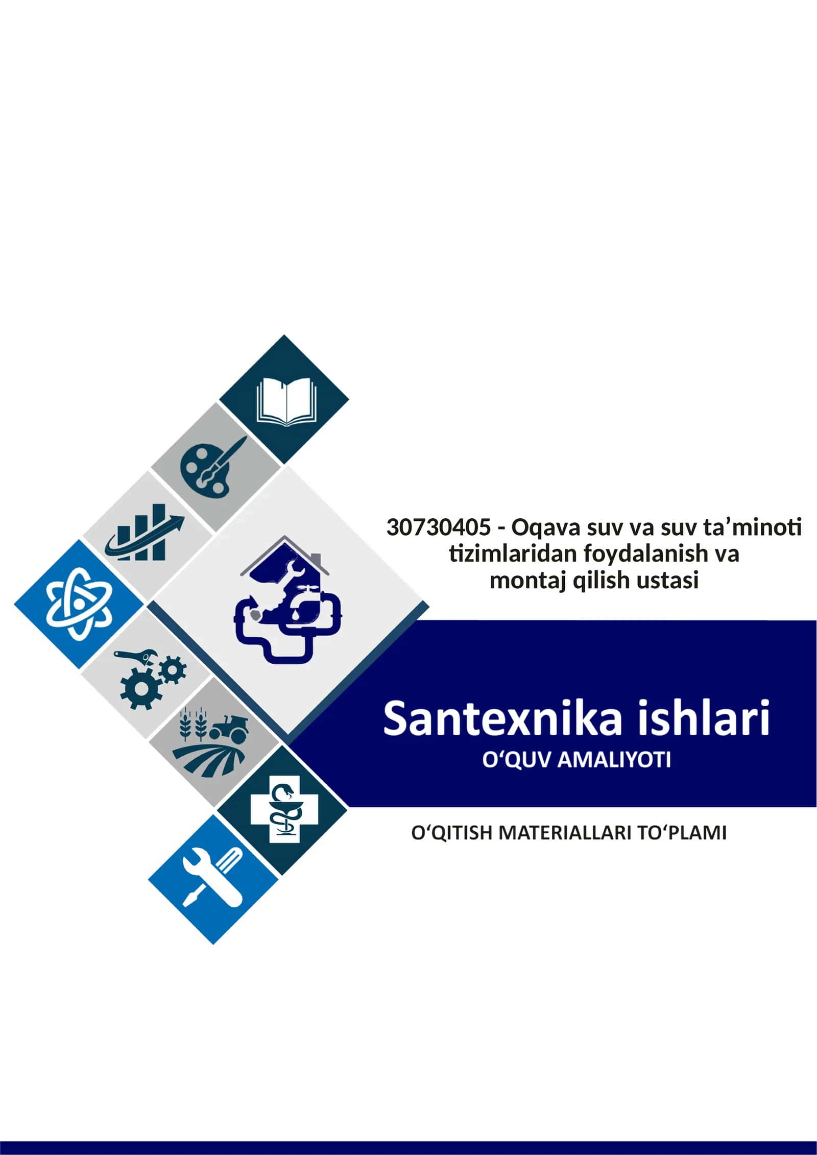 “Santexnika ishlari” o‘quv amaliyoti O‘QITISH MATERIALLARI TO‘PLAMI 1