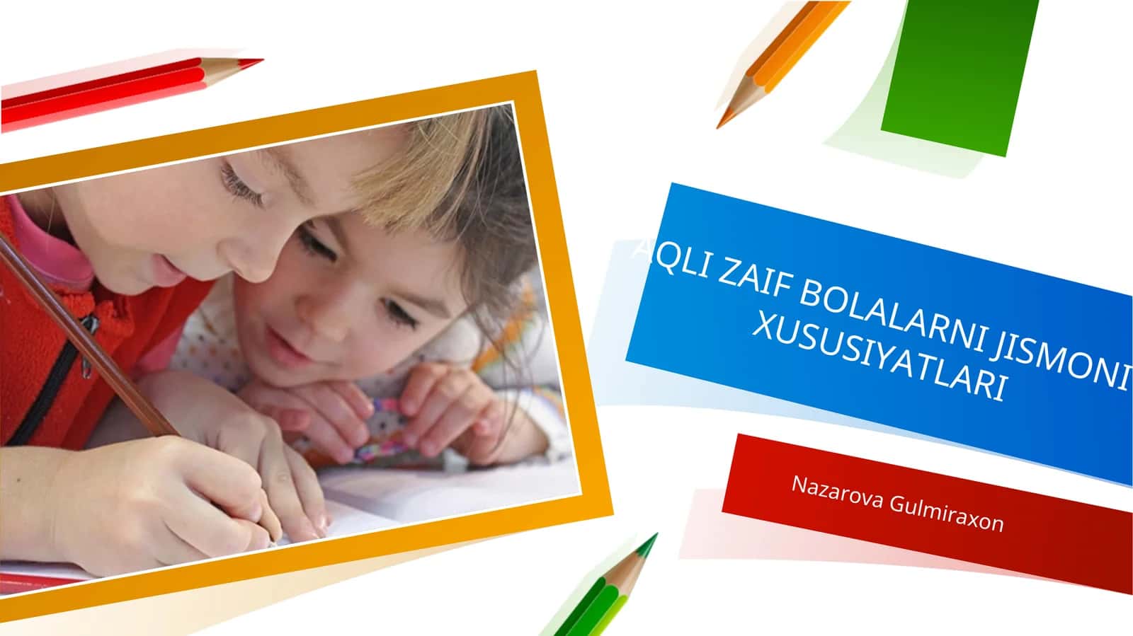 AQLI ZAIF BOLALARNI JISMONIY XUSUSIYATLARI 1