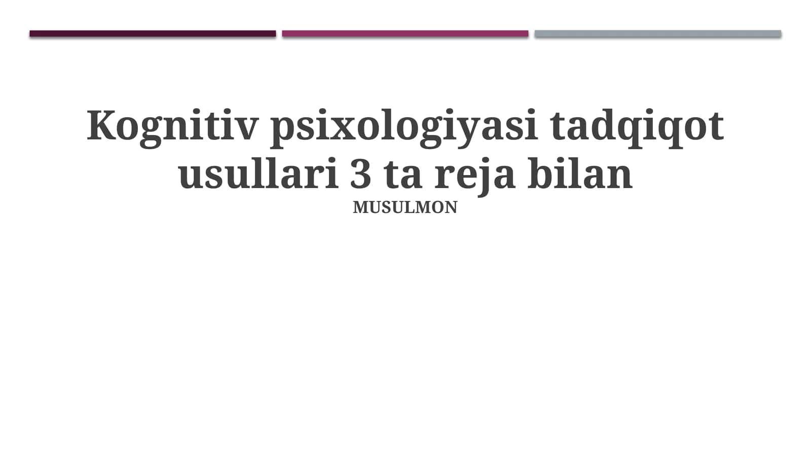 Kognitiv psixologiyasi tadqiqot usullari 3 ta reja bilan 1