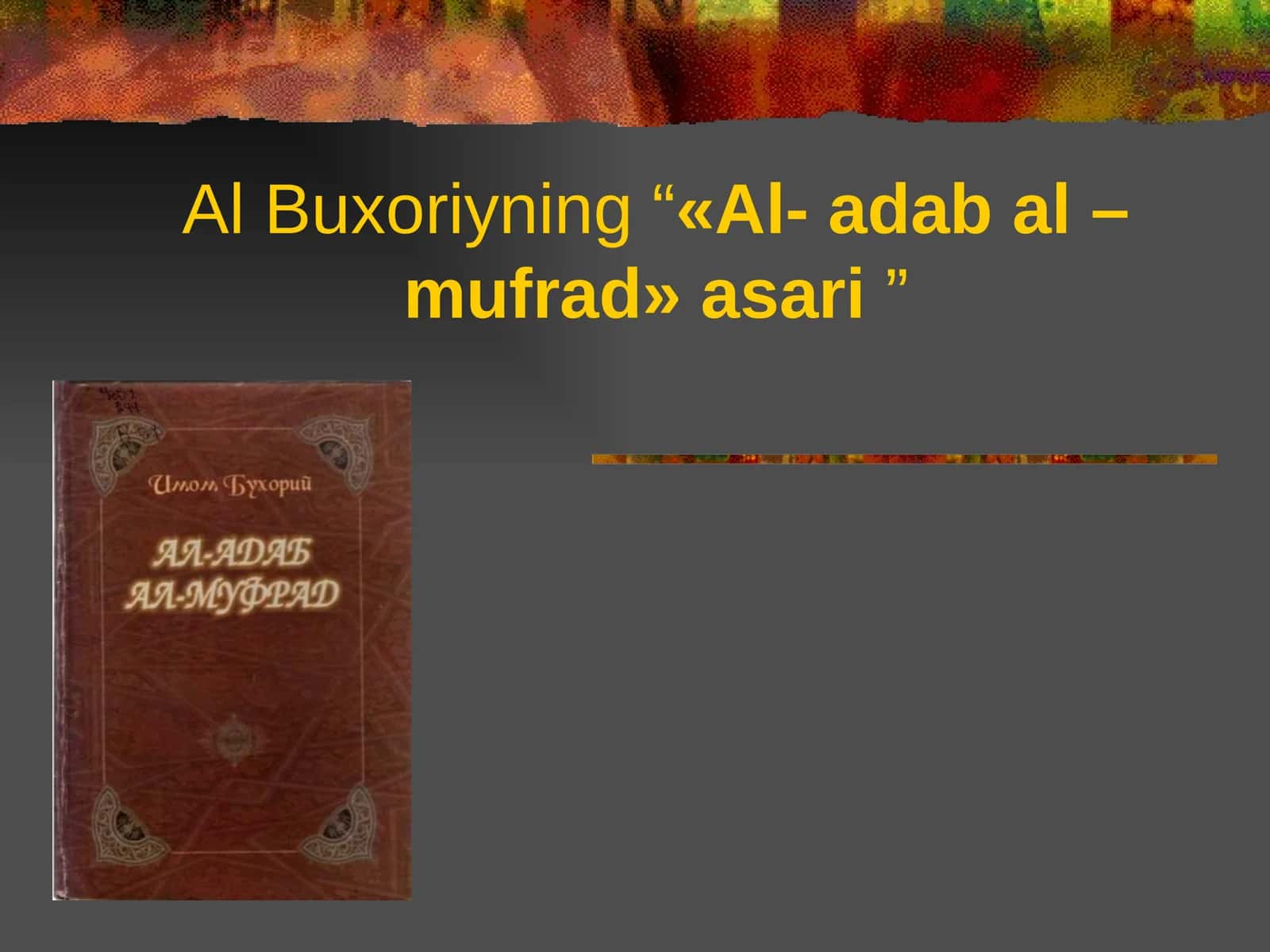 5-sinf Adabiyot fanidan Al-Buxoriyning Al-adab al-mufrad asari dars taqdimoti 1
