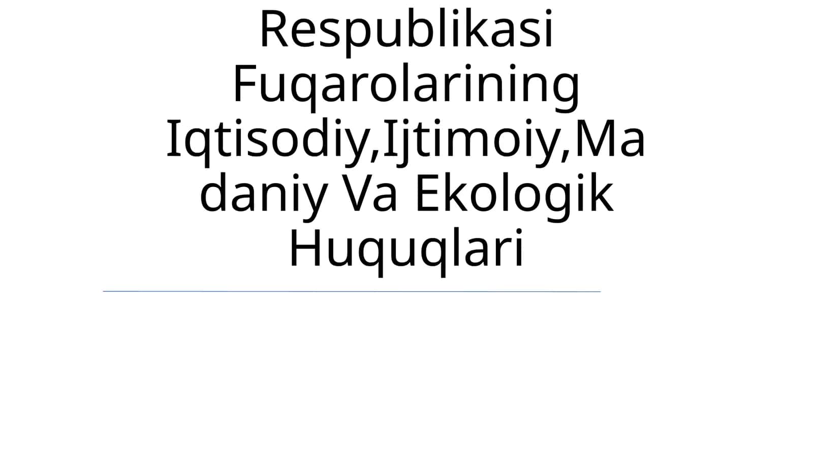 Ózbekiston Respublikasi Fuqarolarining Iqtisodiy,Ijtimoiy,Madaniy Va Ekologik Huquqlari 1