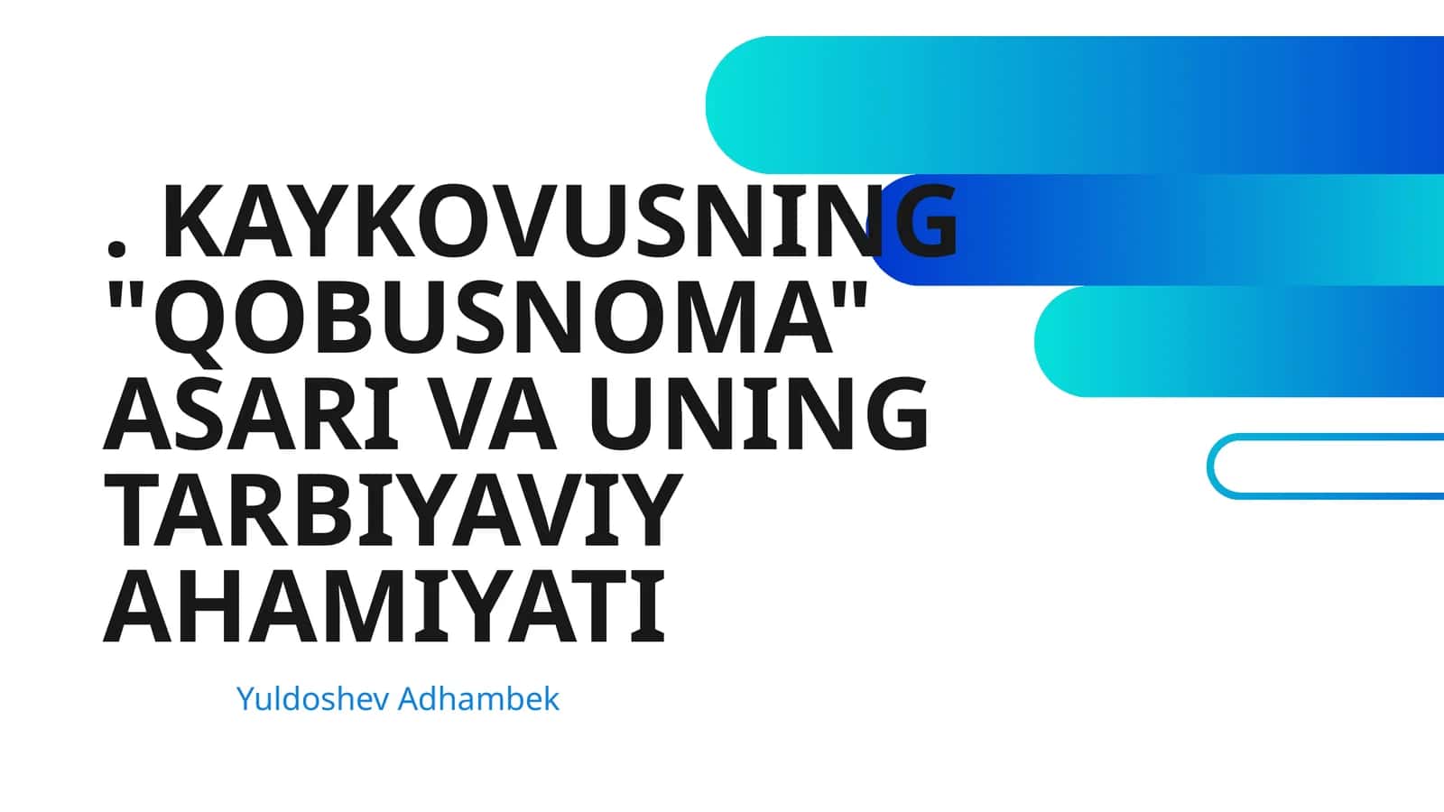 KAYKOVUSNING "QOBUSNOMA" ASARI VA UNING TARBIYAVIY AHAMIYATI 1
