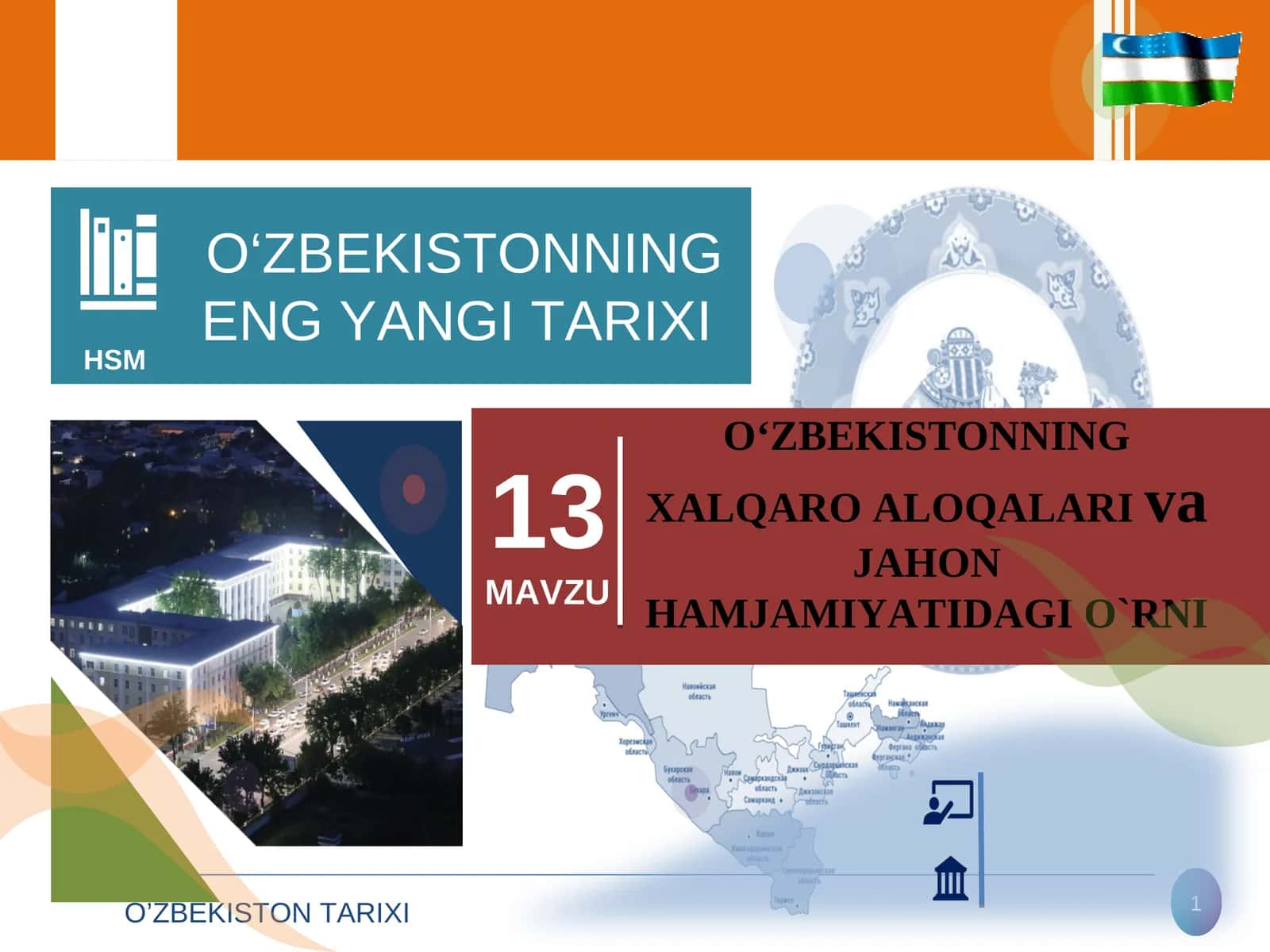 O‘ZBEKISTONNING XALQARO ALOQALARIvaJAHON HAMJAMIYATIDAGI O`RNI 1