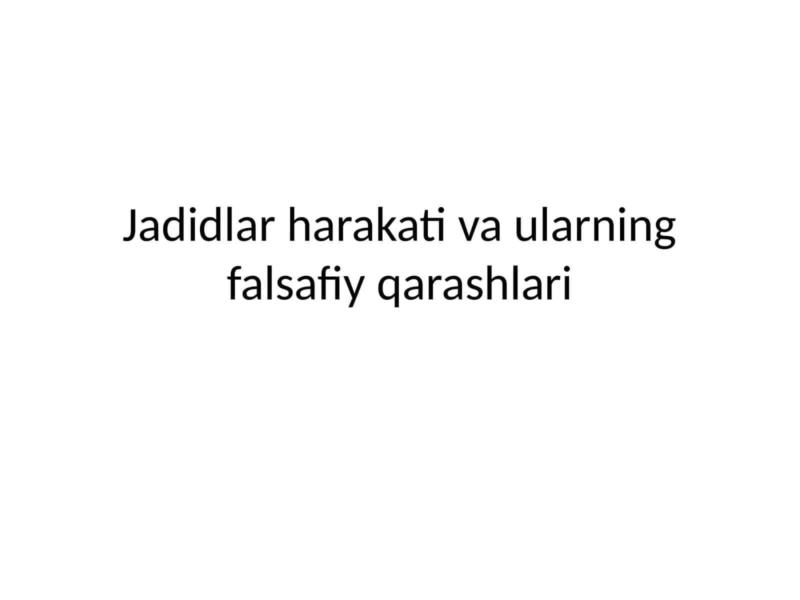 Jadidlar harakati va ularning falsafiy qarashlari 1