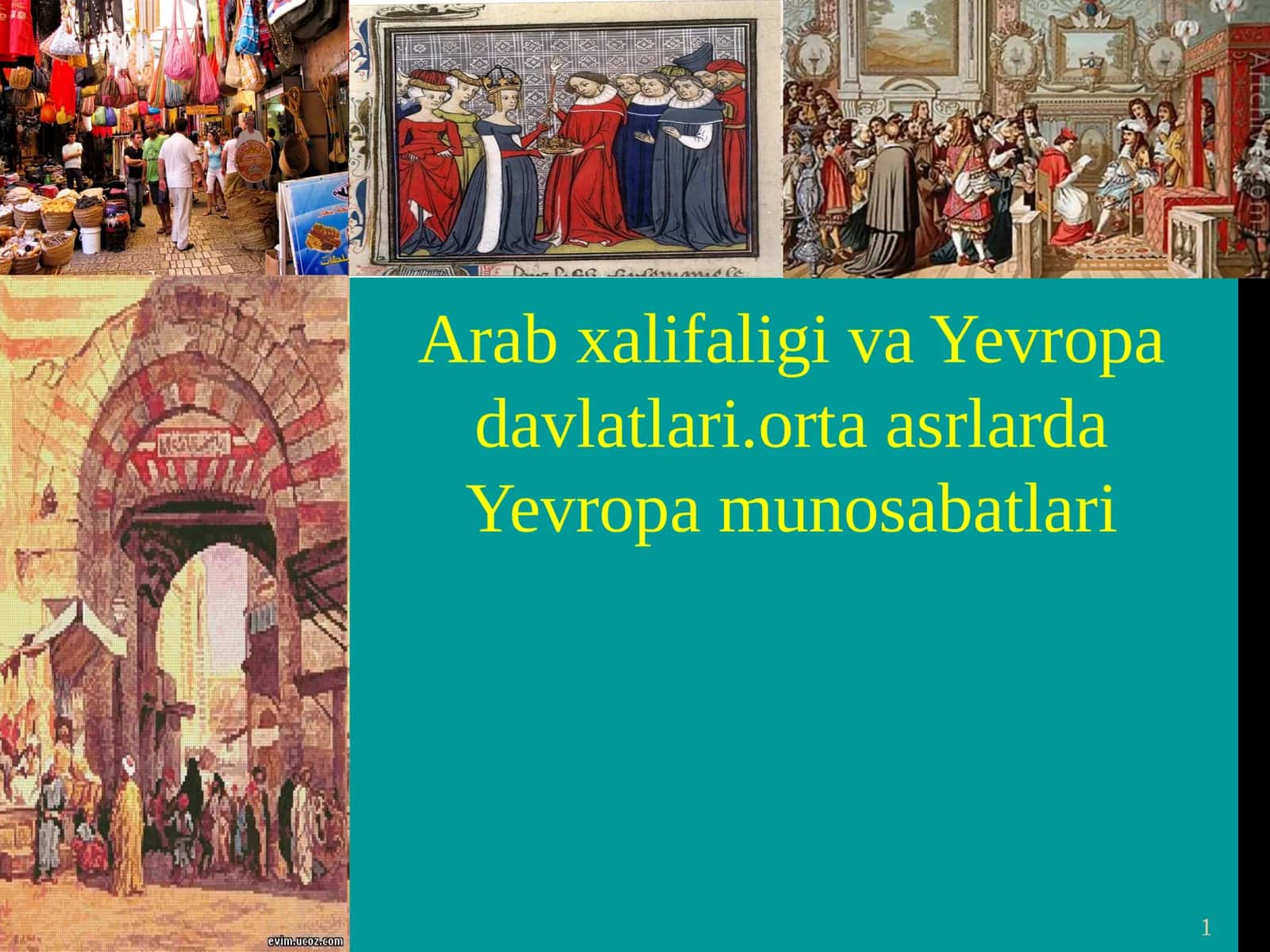 Arab xalifaligi va Yevropa davlatlari.orta asrlarda Yevropa munosabatlari 1