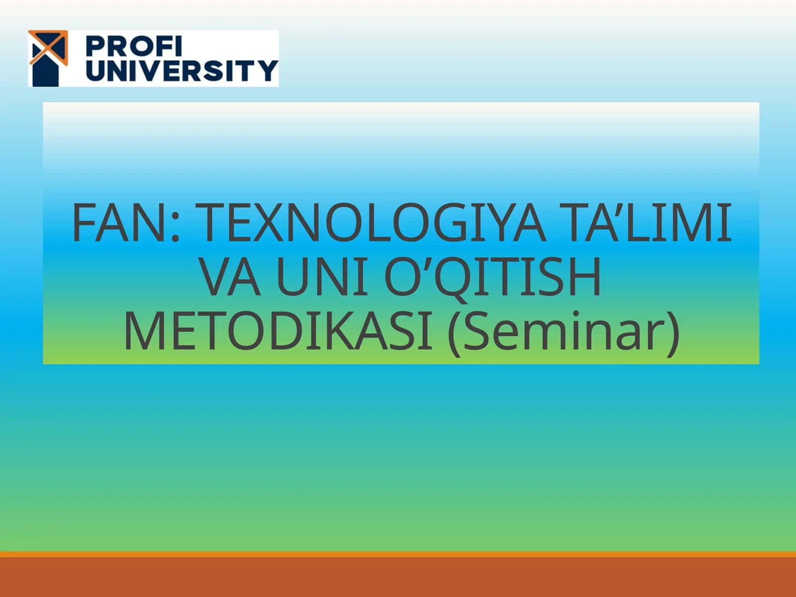TEXNOLOGIYA TA’LIMI VA UNI O’QITISH METODIKASI (Seminar) 1