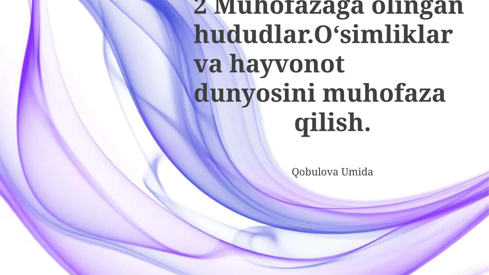 Muhofazaga olingan hududlar. O‘simliklar va hayvonot dunyosini muhofaza qilish 1