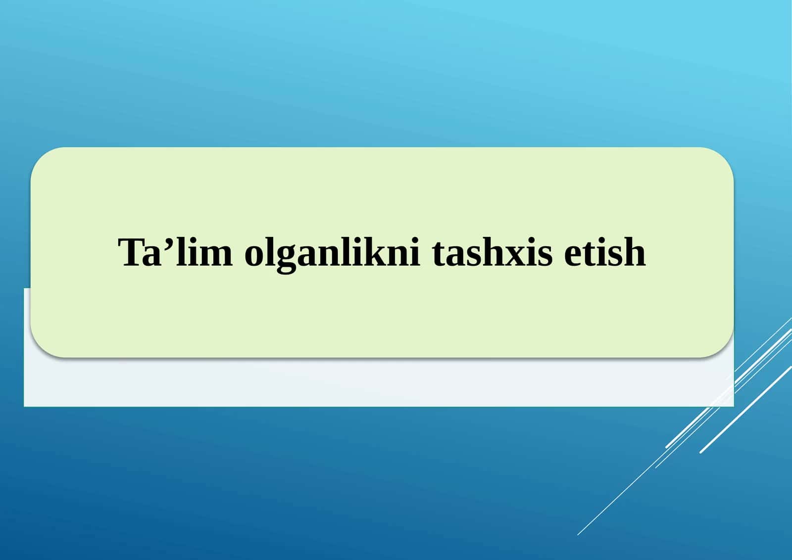 O'quvchilar bilimini tashhis etishning mohiyati 1
