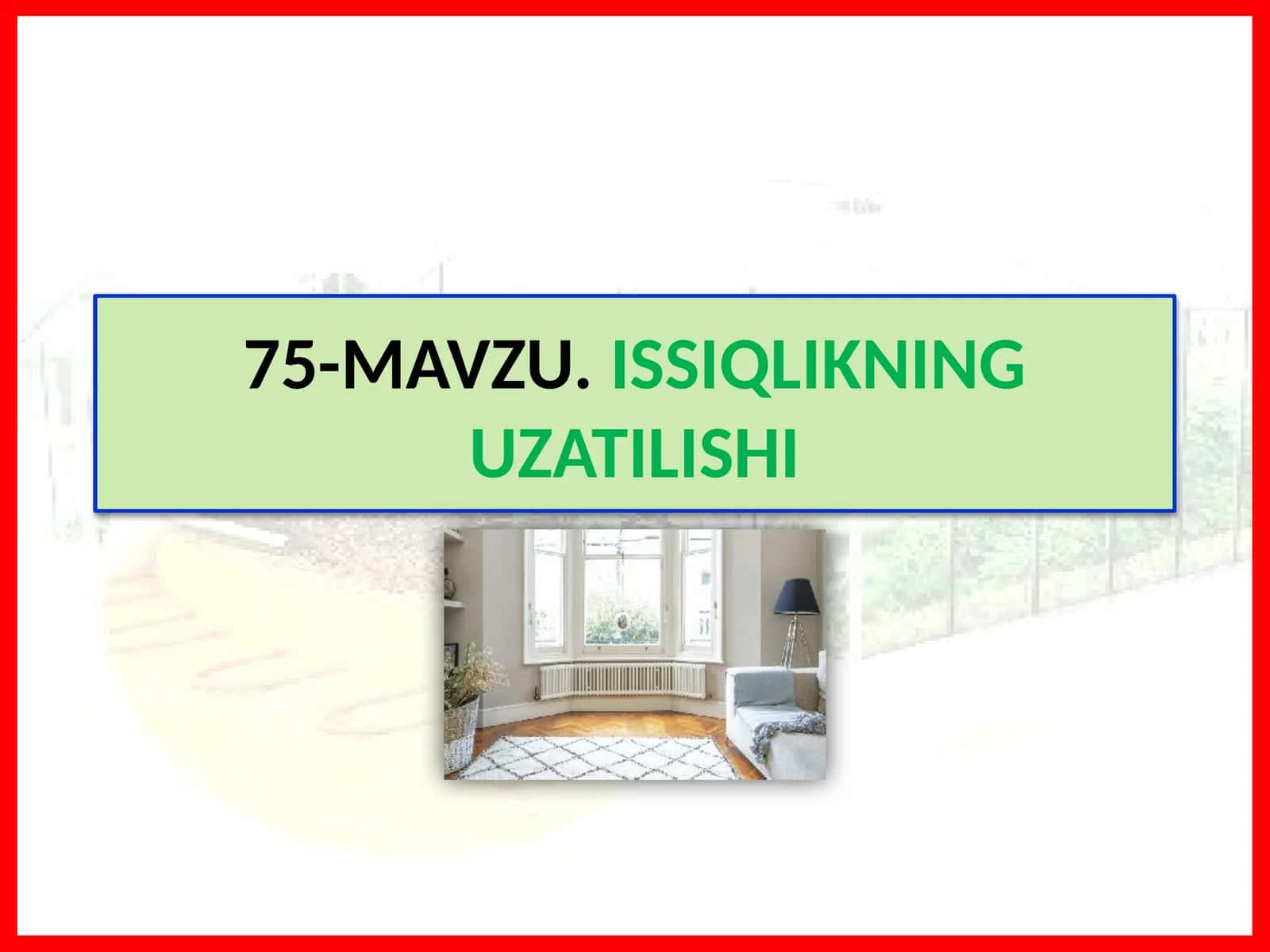 MAVZU.ISSIQLIKNING UZATILISHI 1