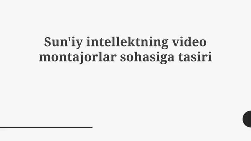 Sun'iy intellektning video muharrirlar sohasiga ta'siri 1