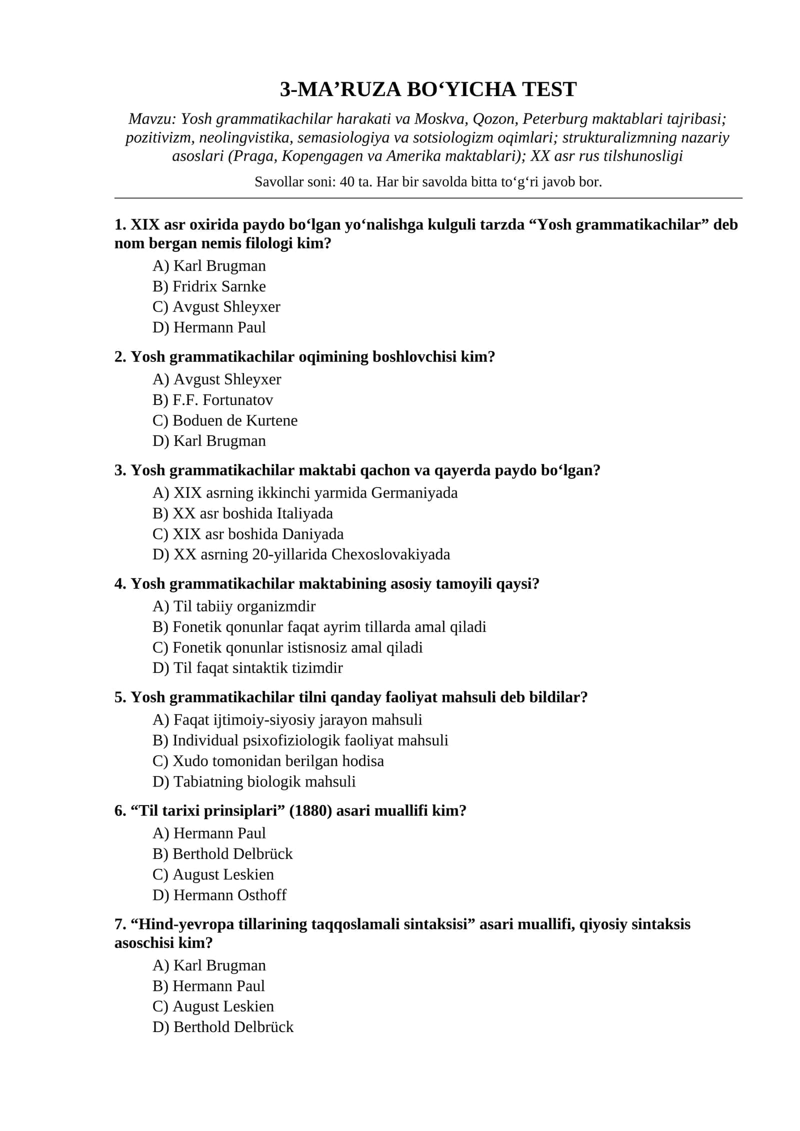 Mavzu: Yosh grammatikachilar harakati va Moskva, Qozon, Peterburg maktablari tajribasi; pozitivizm, neolingvistika, semasiologiya va sotsiologizm oqimlari; strukturalizmning nazariy asoslari (Praga, Kopengagen va Amerika maktablari); XX asr rus tilshunosligi 1